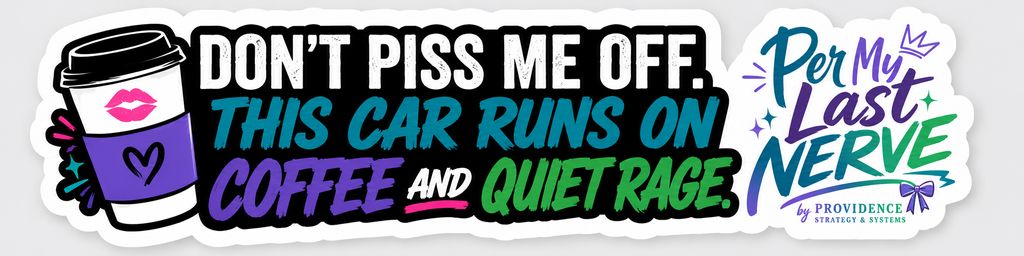 Don’t Piss Me Off: Road Rage, But Make It Branded — Printable Bumper Sticker Pack